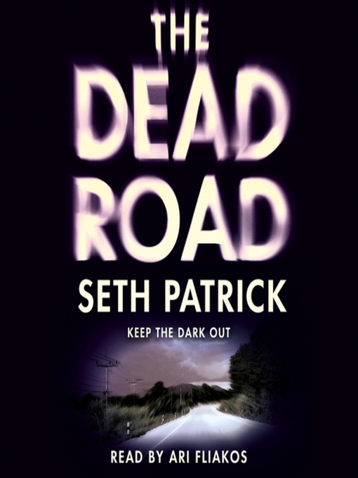Title details for The Dead Road by Seth Patrick - Available